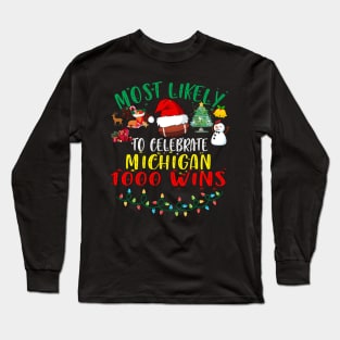 Most Likely To Celebrate Michigan Christmas 1000 Wins Matching Long Sleeve T-Shirt